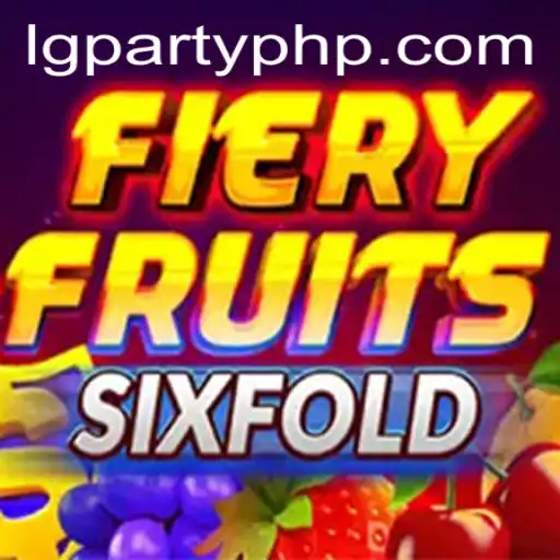 FieryFruitsSixFold: A Dazzling New Addition to the Gaming World with LGParty
