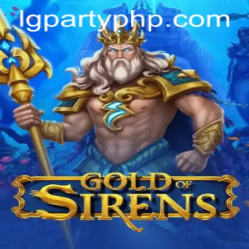 The Enchanting World of GoldofSirens: An Immersive Gaming Experience at LGParty