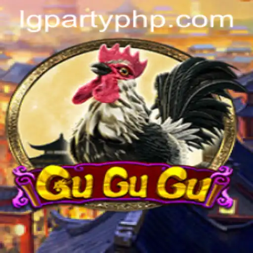 Explore the Exciting World of GuGuGu and the Thrill of LGParty