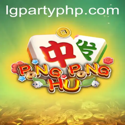 Dive into the Exciting World of PONGPONGHU: The Ultimate LGParty Experience