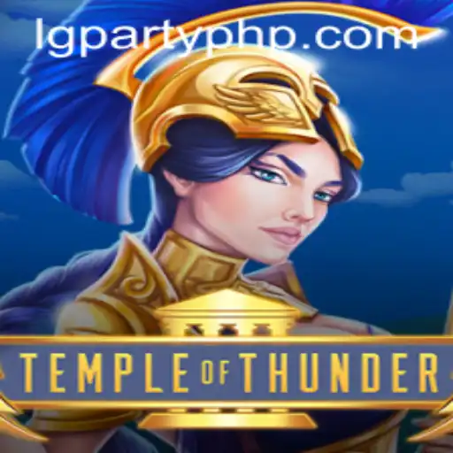 Unveiling TempleofThunder: A Journey Through the Game and the LGParty Experience
